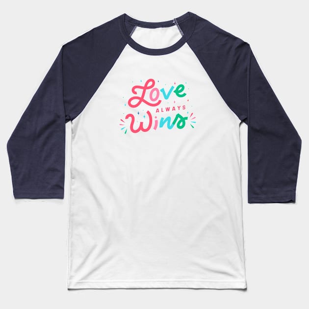 Love Always Wins Word Art Baseball T-Shirt by SLAG_Creative